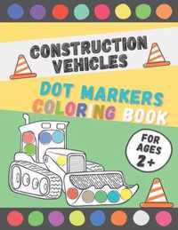 Construction Vehicles Dot Markers Coloring Book