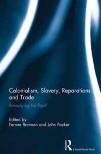 Colonialism, Slavery, Reparations and Trade