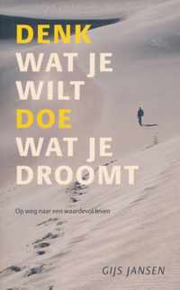 Denk Wat Je Wilt Doe Wat Je Droomt