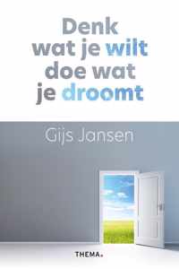 Denk wat je wilt, doe wat je droomt