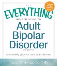 The Everything Health Guide to Adult Bipolar Disorder