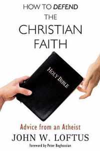 How to Defend the Christian Faith