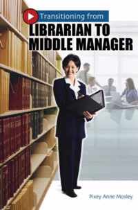 Transitioning From Librarian To Middle Manager