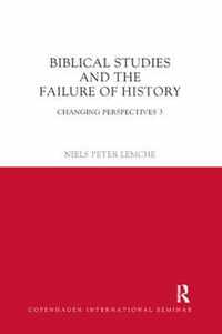 Biblical Studies and the Failure of History