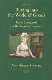 Buying into the World of Goods  Early Consumers in Backcountry Virginia