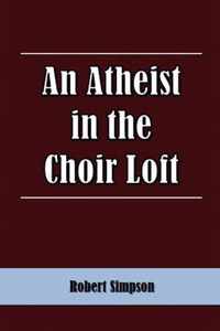 An Atheist in the Choir Loft