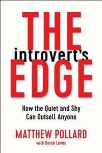 The Introvert's Edge: How the Quiet and Shy Can Outsell Anyone