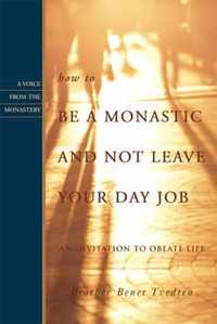 How to be a Monastic and Not Leave Your Day Job