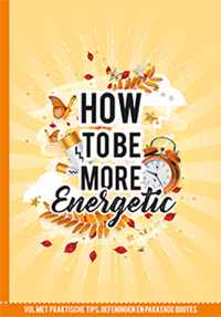 How to be more energetic