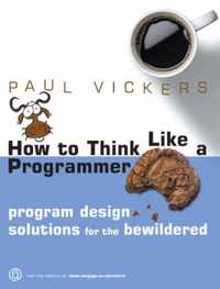 How to Think Like a Programmer