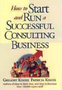 How to Start and Run a Successful Consulting Business