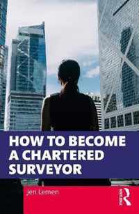 How to Become a Chartered Surveyor