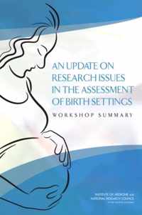 An Update on Research Issues in the Assessment of Birth Settings