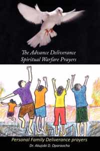 The Advance Deliverance Spiritual Warfare Prayers