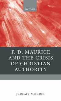 F D Maurice and the Crisis of Christian Authority