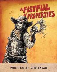 A Fistful of Properties