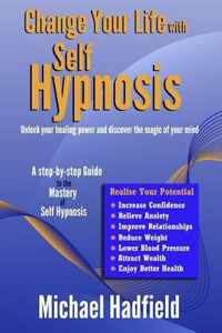 Change Your Life with Self Hypnosis