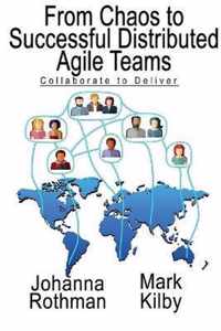 From Chaos to Successful Distributed Agile Teams