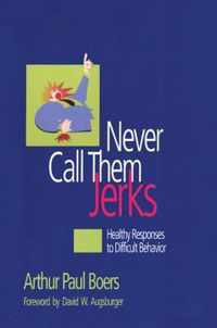 Never Call Them Jerks