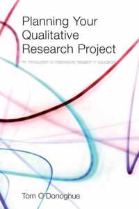 Planning Your Qualitative Research Project