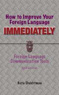 How to Improve Your Foreign Language Immediately, Fifth Edition