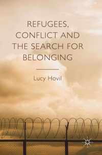 Refugees Conflict and the Search for Belonging