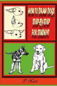 How to Draw Dogs Step-By-Step for Student