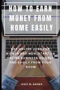 How to Earn Money from Home Easily