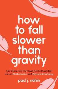 How to Fall Slower Than Gravity