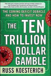 The Ten Trillion Dollar Gamble