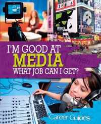 I'm Good At Media, What Job Can I Get?