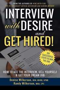 INTERVIEW with DESIRE and GET HIRED!