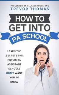 How to Get Into PA School