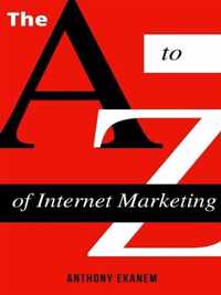 The A to Z of Internet Marketing