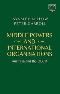 Middle Powers and International Organisations