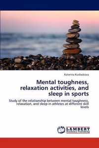 Mental Toughness, Relaxation Activities, and Sleep in Sports