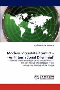 Modern Intrastate Conflict - An International Dilemma?