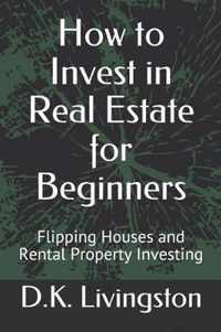 How to Invest in Real Estate for Beginners