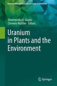 Uranium in Plants and the Environment