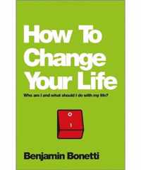 How To Change Your Life