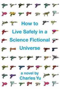 How to Live Safely in a Science Fictional Universe