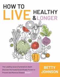 How to Live Healthy & Live Longer