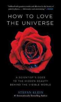 How to Love the Universe