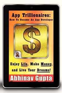 App Trillionaires: How to Become an App Developer