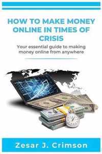 How to Make Money Online in Times of Crisis