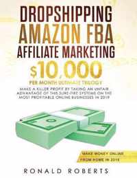 Dropshipping, Amazon FBA, Affiliate Marketing