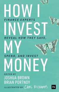 How I Invest My Money Finance experts reveal how they save, spend, and invest