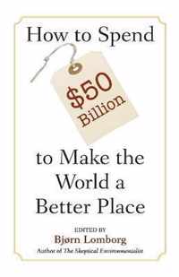 How to Spend $50 Billion to Make the World a Better Place