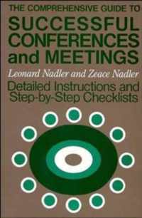 The Comprehensive Guide to Successful Conferences and Meetings