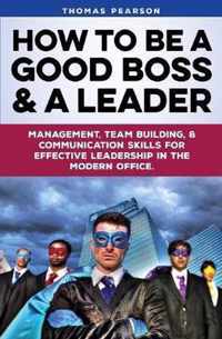 How to be a Good Boss and a Leader